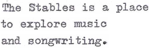 The Stables is a place to explore music and songwriting.